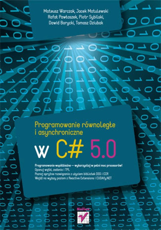 okładka Programowanie równoległe i asynchroniczne w C# 5.0 ebook | epub, mobi, pdf | Mateusz Warczak, Jacek Matulewski, Rafał Pawłaszek