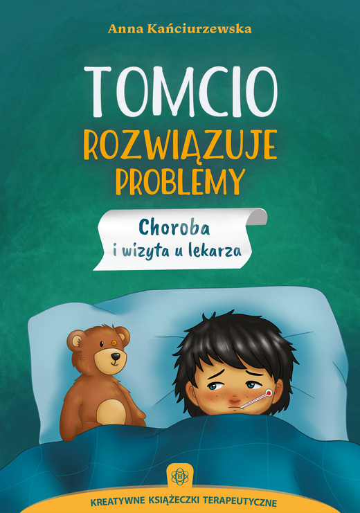 okładka Tomcio rozwiązuje problemy choroba i wizyta u lekarza kreatywne książeczki terapeutyczne książka