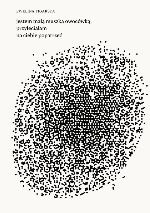okładka jestem małą muszką owocówką, przyleciałam na ciebie popatrzeć książka
