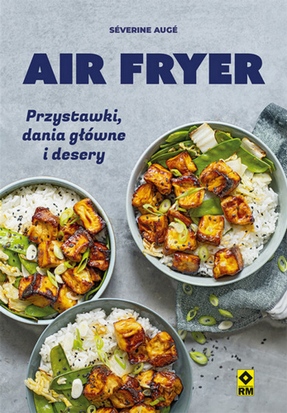 okładka Air fryer. Przystawki, dania główne i desery książka