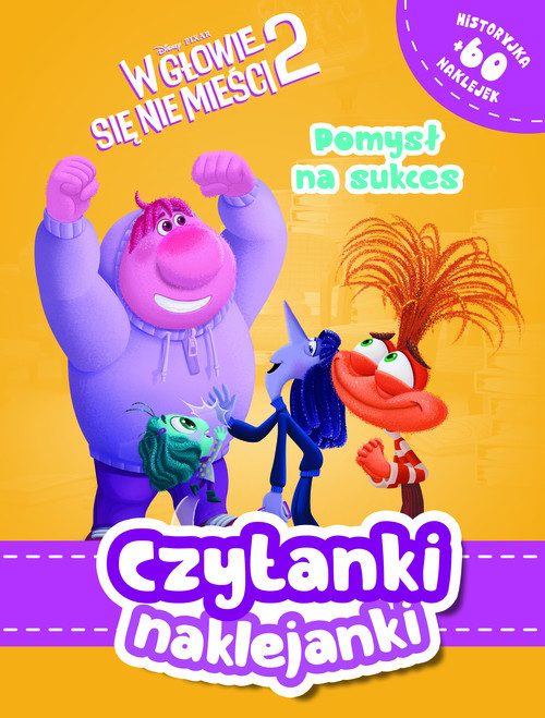 okładka Czytanki naklejanki. Pomysł na sukces. Disney Pixar W głowie się nie mieści 2 książka