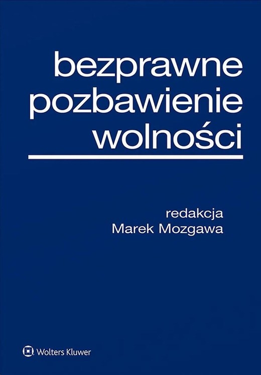 okładka Bezprawne pozbawienie wolności książka