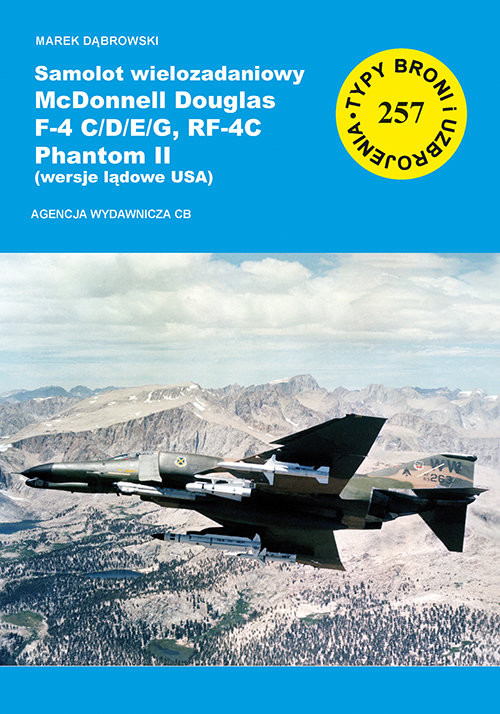 okładka Samolot wielozadaniowy McDonnell Douglas F-4 C/D/E/G, RF-4C Phantom II (wersje lądowe USA) książka | Dąbrowski MarekA.