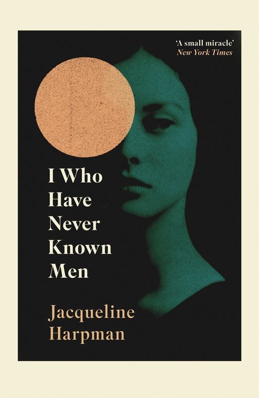 okładka I Who Have Never Known Men wer. angielska książka | Jacqueline Harpman