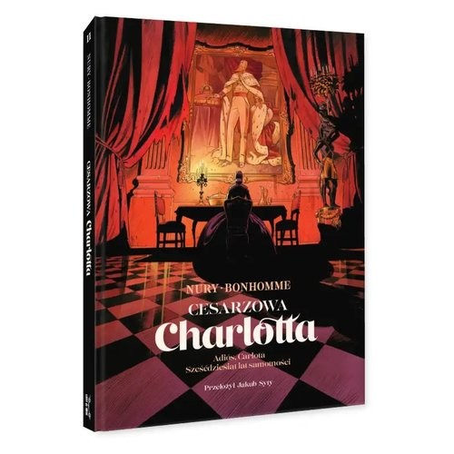 okładka Cesarzowa Charlotta Tom 2 Adiós Carlota / Sześćdziesiąt lat samotności książka