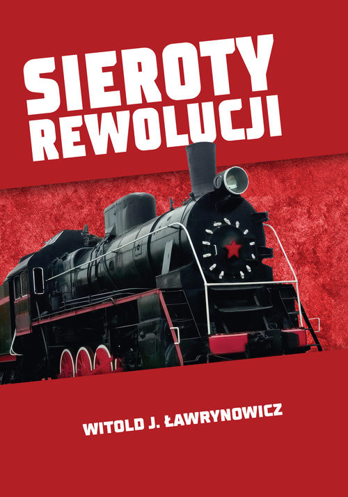 okładka Sieroty rewolucji książka | Ławrynowicz WitoldJ.