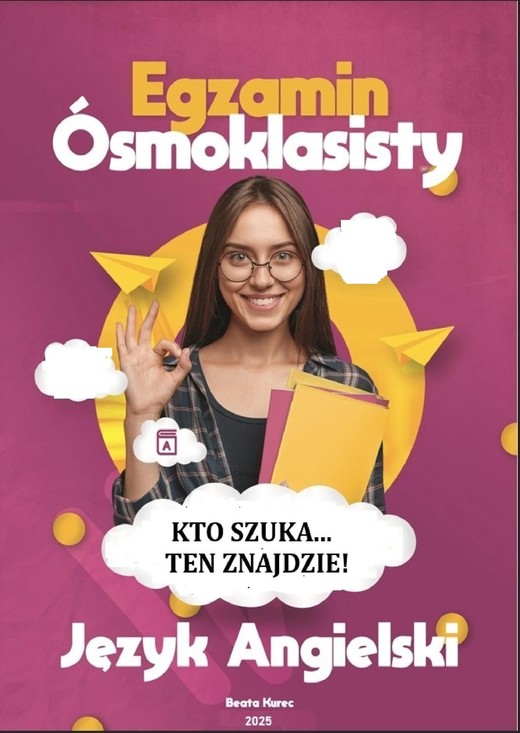 okładka KTO SZUKA…TEN ZNAJDZIE! Egzamin ósmoklasisty, język angielski. ebook | pdf | Beata Kurec