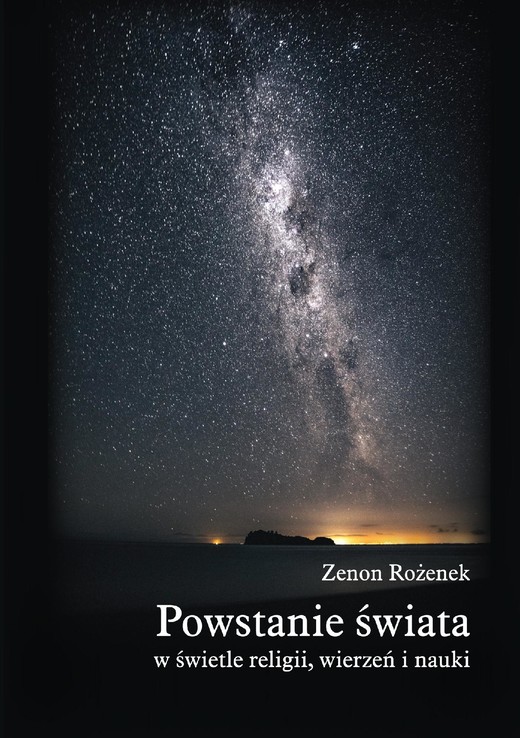 okładka Powstanie świata w świetle religii, wierzeń i nauki ebook | epub, mobi, pdf | Zenon Rożenek