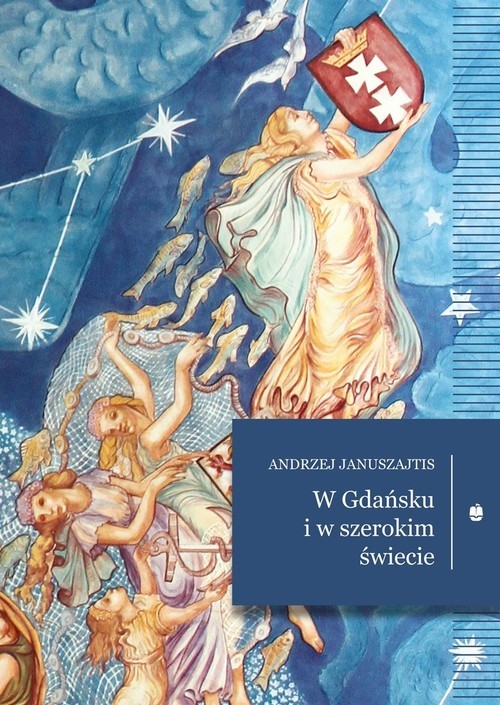 okładka W Gdańsku i w szerokim świecie książka | Andrzej Januszajtis