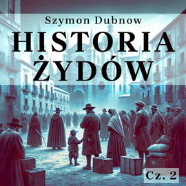 okładka Historia Żydów. Okres zachodni. Żydzi w Europie  audiobook | MP3 | Dubnow Szymon