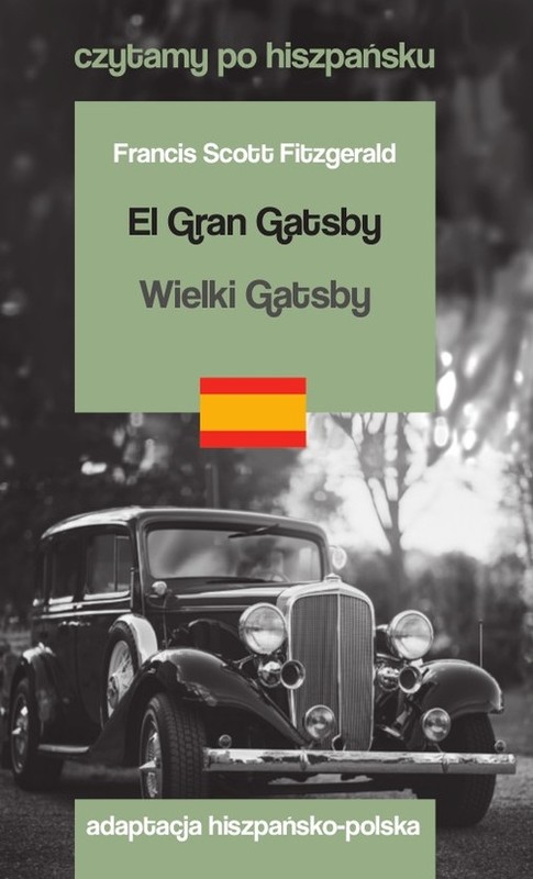 okładka El Gran Gatsby / Wielki Gatsby. Czytamy po hiszpańsku książka | Francis Scott Fitzgerald