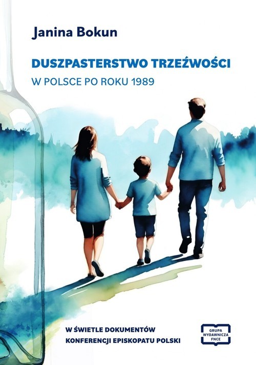 okładka Duszpasterstwo trzeźwości w Polsce po roku 1989 w świetle dokumentów konferencji Episkopatu Polski książka