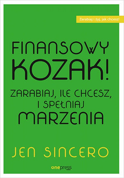 okładka Finansowy kozak. Zarabiaj, ile chcesz, i spełniaj marzenia audiobook | MP3 | Jen Sincero