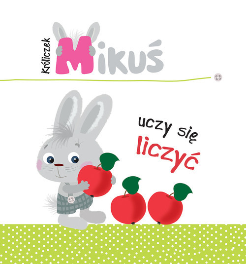 okładka Króliczek Mikuś uczy się liczyć książka