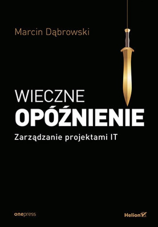 okładka Wieczne opóźnienie. Zarządzanie projektami IT audiobook | MP3 | Marcin Dąbrowski