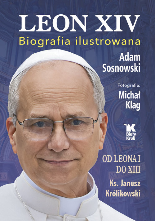 okładka Leon XIV. Biografia ilustrowana książka | Michał Klag, Adam Sosnowski
