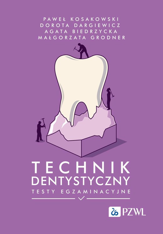 okładka Technik dentystyczny. Testy egzaminacyjne ebook | epub, mobi | Paweł Kosakowski, Dorota Dargiewicz, Agata Biedrzycka, Małgorzata Grodner