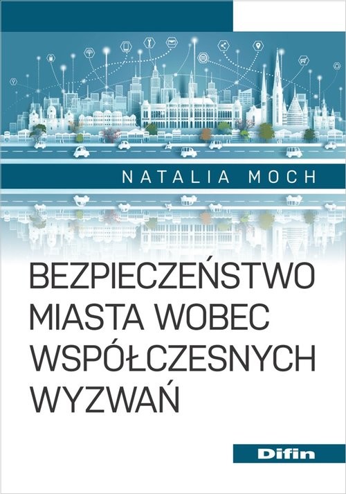 okładka Bezpieczeństwo miasta wobec współczesnych wyzwań książka