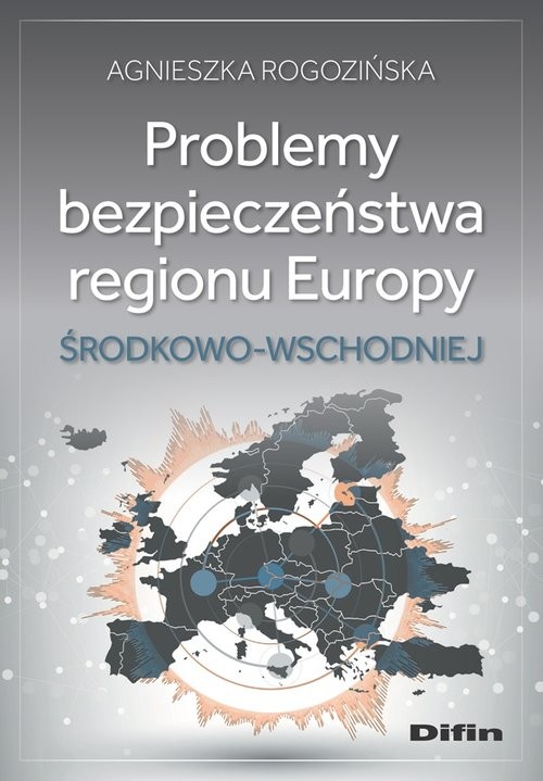 okładka Problemy bezpieczeństwa regionu Europy Środkowo-Wschodniej książka | Agnieszka Rogozińska
