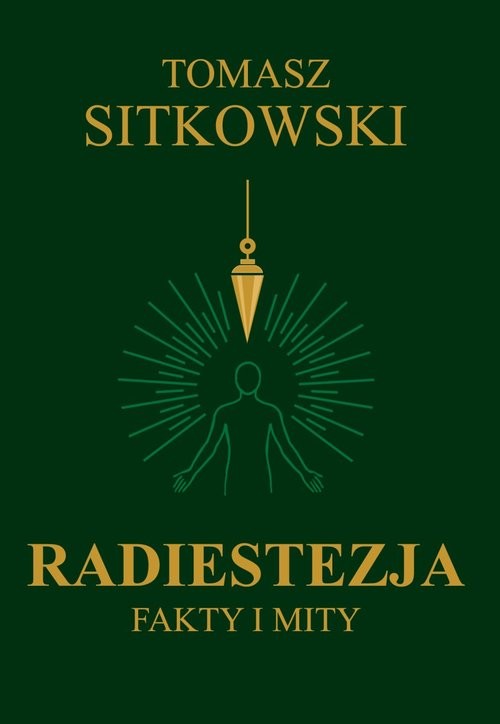 okładka Radiestezja. Fakty i mity książka | Tomasz Sitkowski