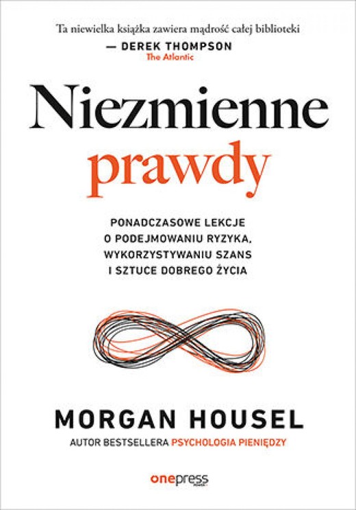 okładka Niezmienne prawdy. Ponadczasowe lekcje o podejmowaniu ryzyka, wykorzystywaniu szans i sztuce dobrego życia ebook | epub, mobi, pdf | Morgan Housel