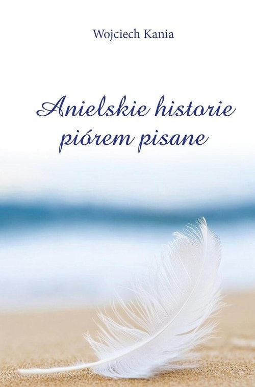okładka Anielskie historie piórem pisane książka