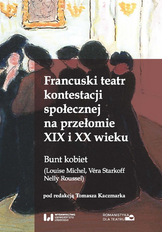 okładka Francuski teatr kontestacji społecznej na przełomie XIX i XX wieku ebook | pdf | Praca Zbiorowa