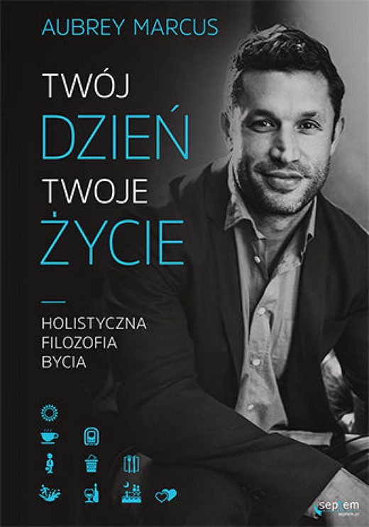 okładka Twój dzień, Twoje życie. Holistyczna filozofia bycia audiobook | MP3 | Aubrey Marcus