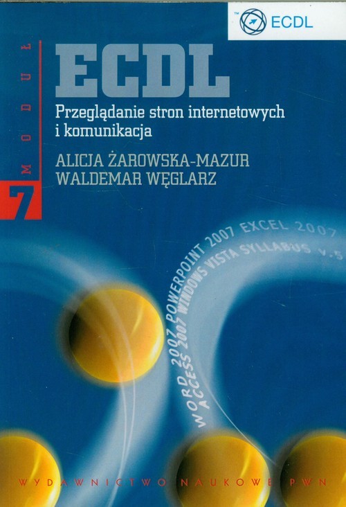 okładka ECDL Moduł 7 Przeglądanie stron internetowych i komunikacja książka | Alicja Żarowska-Mazur, Waldemar Węglarz