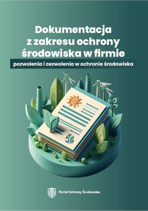 okładka Dokumentacja z zakresu ochrony środowiska w firmie – pozwolenia i zezwolenia w ochronie środowiska ebook | epub, mobi, pdf | Praca zbiorowa