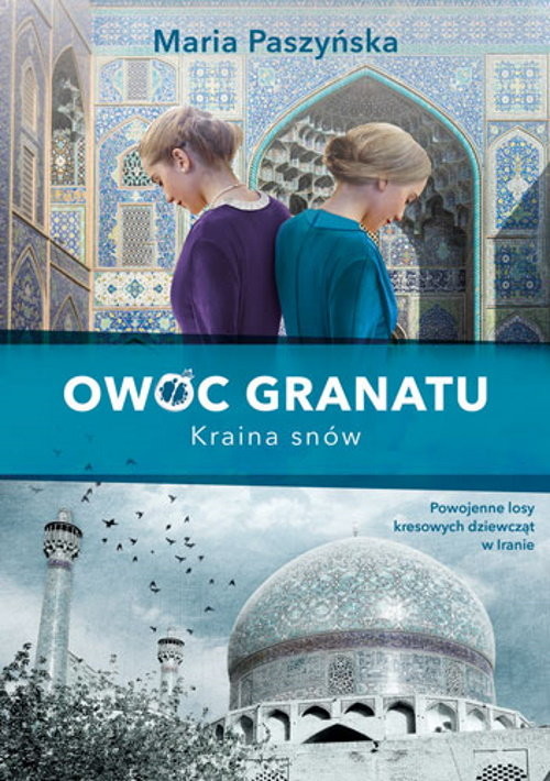 okładka Owoc granatu. Kraina snów książka | Maria Paszyńska