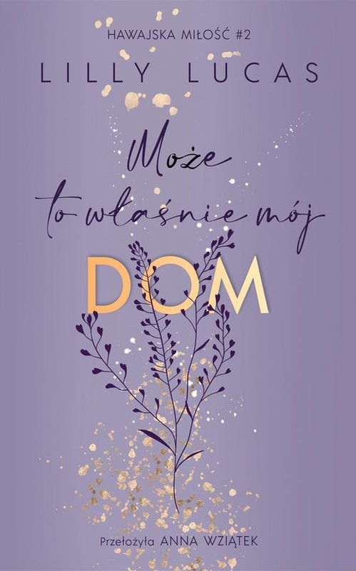 okładka Może to właśnie mój dom Hawajska miłość.Tom 2 książka