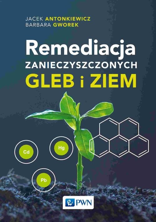 okładka Remediacja zanieczyszczonych gleb i ziem książka | Barbara Gworek