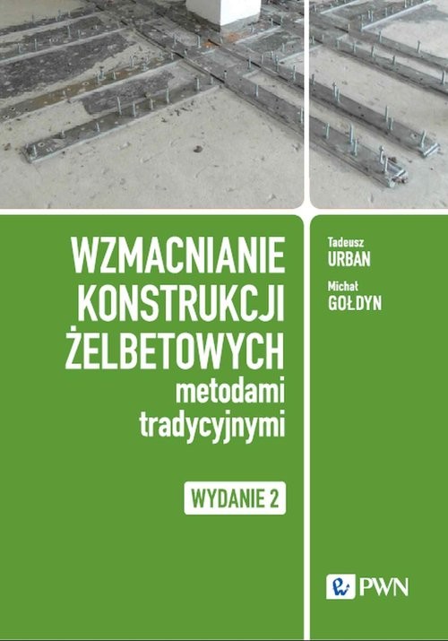 okładka Wzmacnianie konstrukcji żelbetowych metodami tradycyjnymi książka