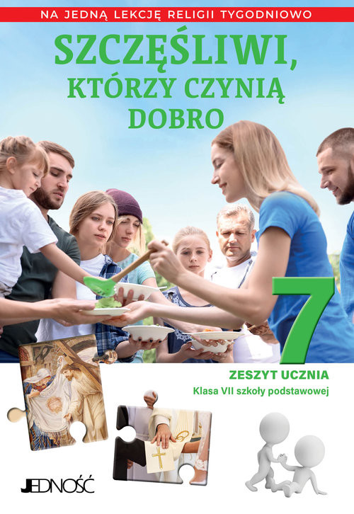 okładka Szczęśliwi, którzy czynią dobro Klasa 7 SP Zeszyt ucznia na 1 lekcję religii tygodniowo książka