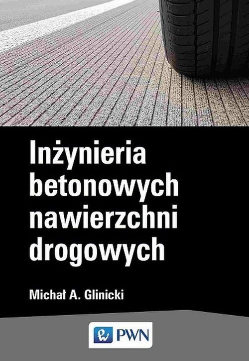 okładka Inżynieria  betonowych nawierzchni drogowych książka