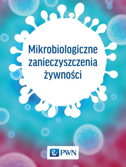 okładka Mikrobiologiczne zanieczyszczenia żywności książka