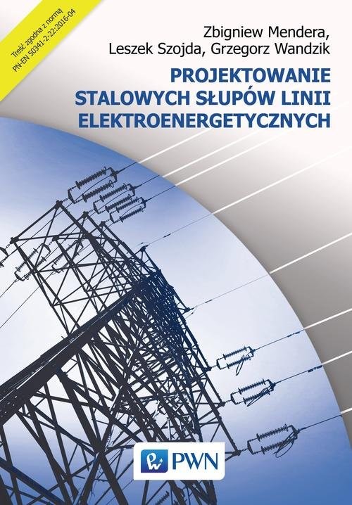 okładka Projektowanie stalowych słupów linii elektroenergetycznych książka | Grzegorz Wandzik