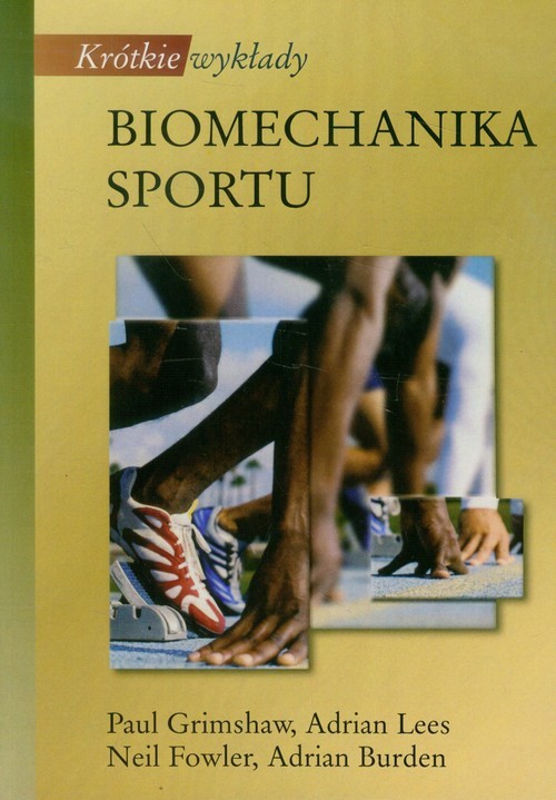 okładka Krótkie wykłady Biomechanika sportu książka | Paul Grimshaw