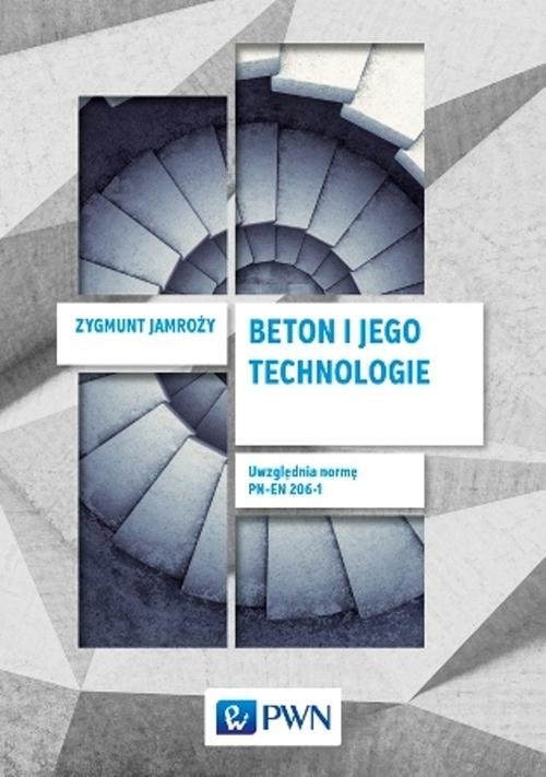 okładka Beton i jego technologie książka | Zygmunt Jamroży