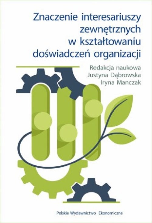 okładka Znaczenie interesariuszy zewnętrznych w kształtowaniu doświadczeń organizacji książka