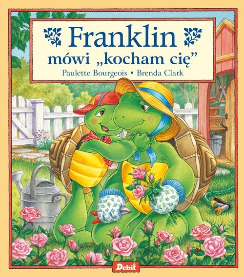 okładka Franklin mówi „kocham cię” książka | Paulette Bourgeois