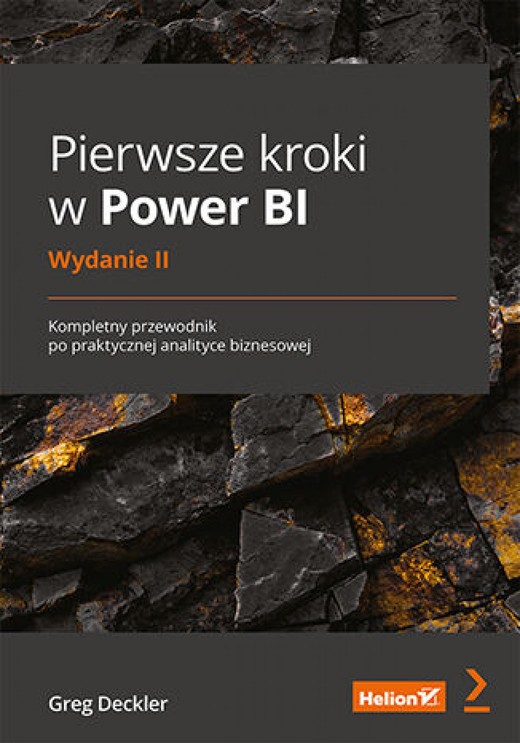 okładka Pierwsze kroki w Power BI. Kompletny przewodnik po praktycznej analityce biznesowej. Wydanie II ebook | epub, mobi, pdf | Greg Deckler