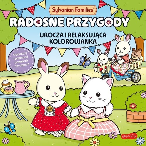 okładka Sylvanian Families. Radosne przygody. Urocza i relaksująca kolorowanka książka