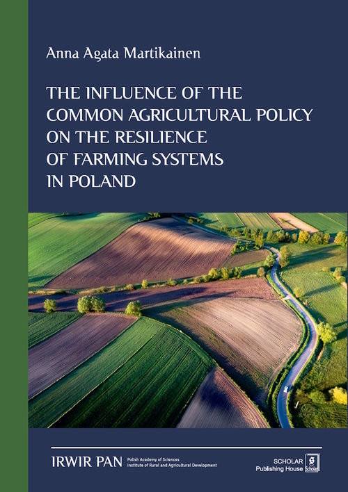 okładka The Influence of the Common Agricultural Policy on the Resilience of Farming Systems in Poland książka