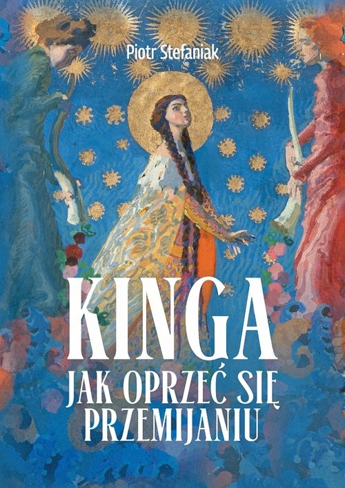 okładka Kinga jak oprzeć się przemijaniu książka | Stefaniak Piotr