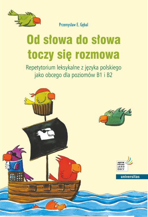 okładka Od słowa do słowa toczy się rozmowa. Repetytorium leksykalne z języka polskiego jako obcego dla poziomów B1 i B2 ebook | pdf | Przemysław E. Gębal