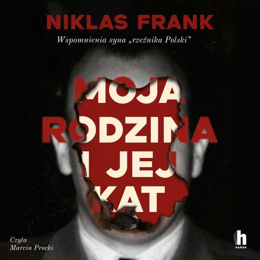 okładka Moja rodzina i jej kat. Wspomnienia syna "rzeźnika Polski" audiobook | MP3 | Niklas Frank
