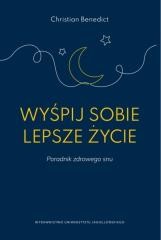 okładka Wyśpij sobie lepsze życie. Poradnik zdrowego snu książka