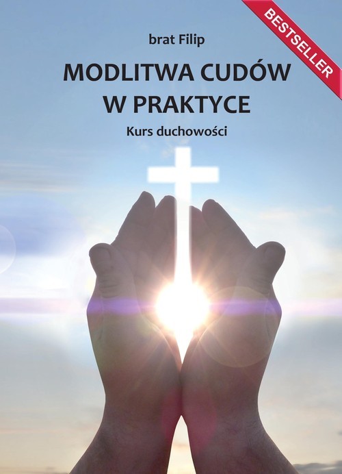 okładka Modlitwa cudów w praktyce. Kurs duchowości książka | null null